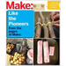Make: Like the Pioneers: A Day in the Life with Sustainable, Low-Tech/No-Tech Solutions