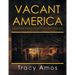 Vacant America: Abandoned and Vacant Places