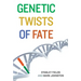 Genetic Twists of Fate