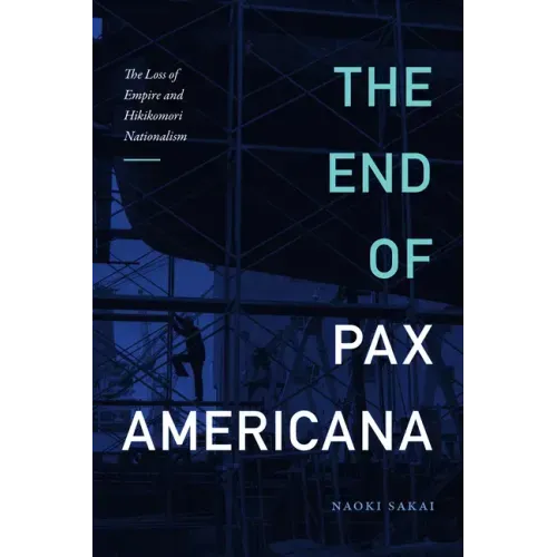 The End of Pax Americana: The Loss of Empire and Hikikomori Nationalism