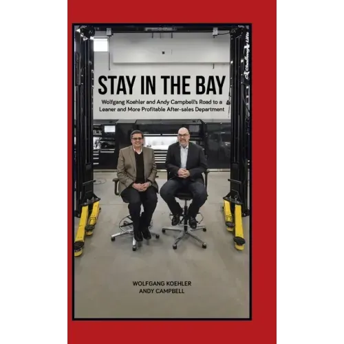 Stay in the Bay: Wolfgang Koehler and Andy Campbell's Road to a Leaner and More Profitable After-sales Department