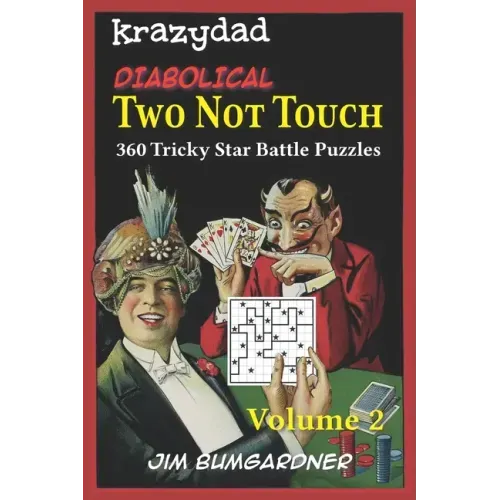 Krazydad Diabolical Two Not Touch Volume 2: 360 Tricky Star Battle Puzzles