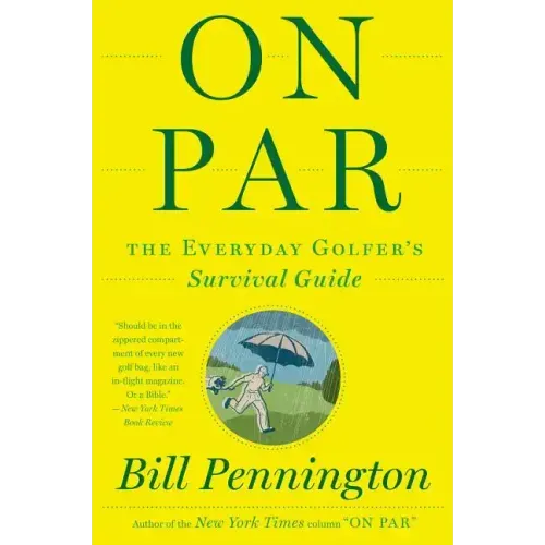 On Par: The Everyday Golfer's Survival Guide