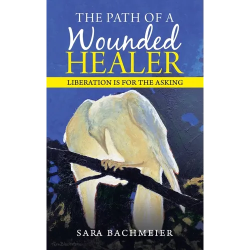 The Path of a Wounded Healer: Liberation Is for the Asking