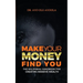 Make Your Money Find You: The Millennial Handbook For Creating Massive Wealth
