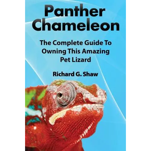 Panther Chameleons, Complete Owner's Manual