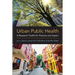 Urban Public Health: A Research Toolkit for Practice and Impact