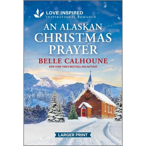 An Alaskan Christmas Prayer: An Uplifting Inspirational Romance