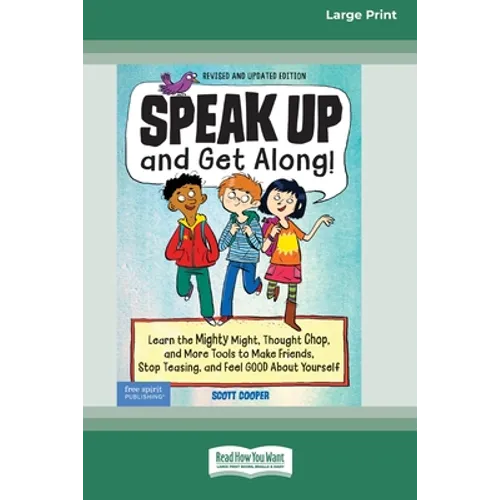 Speak Up and Get Along!: Learn the Mighty Might, Thought Chop, and More Tools to Make Friends, Stop Teasing, and Feel Good About Yourself [Standard La