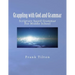 Grappling with God and Grammar: Scripture-Based Grammar for Middle School