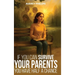 If You Can Survive Your Parents, You Have Half A Chance