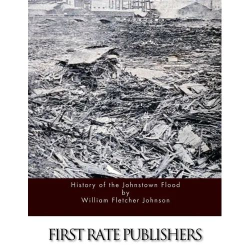 History of the Johnstown Flood