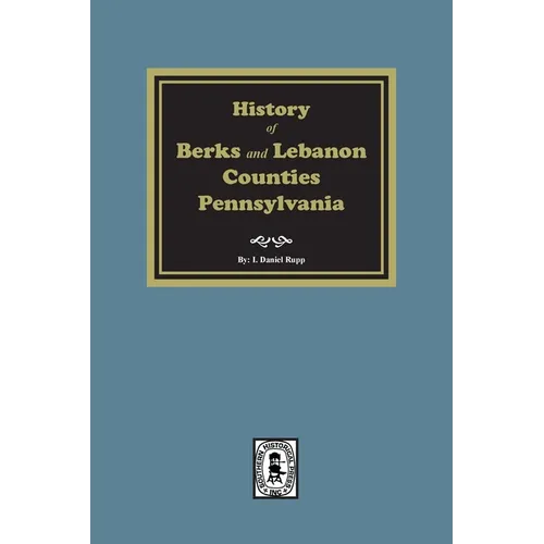 History of Berks and Lebanon Counties, Pennsylvania