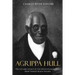 Agrippa Hull: The Life and Legacy of the Revolutionary War's Most Famous Black Soldier
