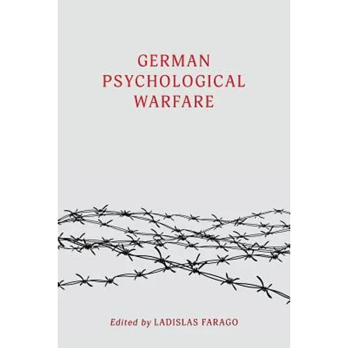 German Psychological Warfare: (WW2 Classic, Reprint Edition)