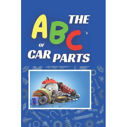 The ABC's of Car Parts