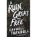 A Ruin, Great and Free