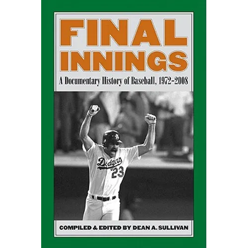 Final Innings: A Documentary History of Baseball, 1972-2008