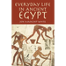 Everyday Life in Ancient Egypt