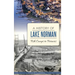 A History of Lake Norman: Fish Camps to Ferraris