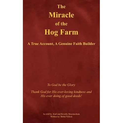 The Miracle of the Hog Farm: A True Account, A Genuine Faith Builder