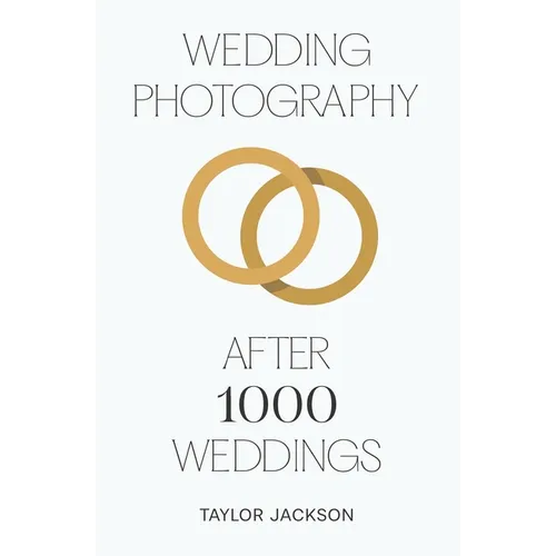 Wedding Photography: After 1000 Weddings