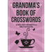 Grandma's Book Of Crosswords: 100 novelty crossword puzzles