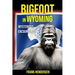 Bigfoot in Wyoming: Mysterious Encounters