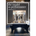 The Model as Performance: Staging Space in Theatre and Architecture