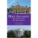 Holy Alliance: The Vatican and The White House