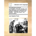The Elements of French Conversation, with New, Familiar, and Easy Dialogues, Each Preceded by a Suitable Vocabulary, in French and English. ... by Joh
