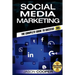 Social Media Marketing: Complete Guide to Social Media Marketing 365 How to Successfully Boost your business with Social Media Marketing A-Z