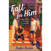 Fall for Him