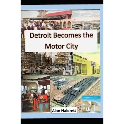 Detroit Becomes the Motor City