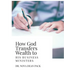 How God Transfers Wealth to His Business Ministers