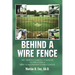 Behind a Wire Fence: My Travels During a Season in the Class A New York-Pennsylvania League