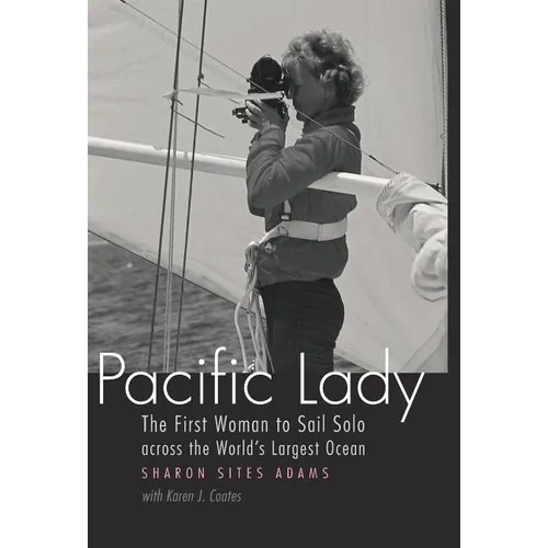 Pacific Lady: The First Woman to Sail Solo Across the World's Largest Ocean