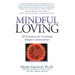 Mindful Loving: 10 Practices for Creating Deeper Connections