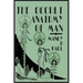 The Occult Anatomy of Man; To Which Is Added a Treatise on Occult Masonry