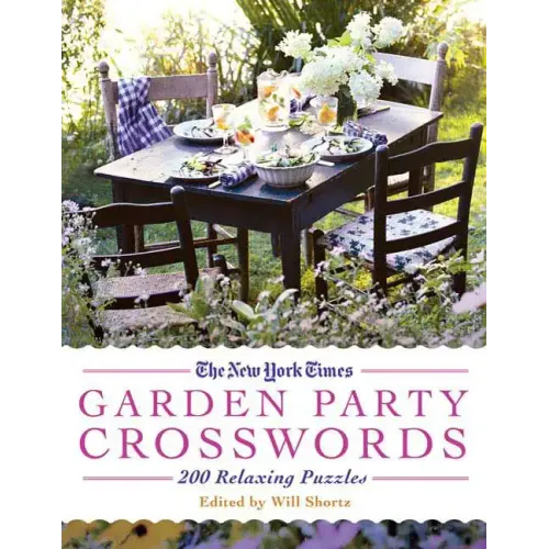 The New York Times Garden Party Crossword Puzzles: 200 Relaxing Puzzles