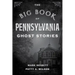 The Big Book of Pennsylvania Ghost Stories