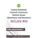 Latest National Council Licensure Nation NCLEX-RN Exam Questions and Answers: NCLEX-RN Workbook