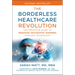 The Borderless Healthcare Revolution: The Definitive Guide to Breaking Geographic Barriers Through Technology