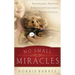 No Small Miracles: Heartwarming, Humorous, and Hopefilled Stories from a Pediatric Chaplain