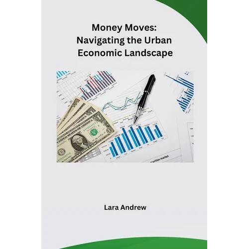 Money Moves: Navigating the Urban Economic Landscape