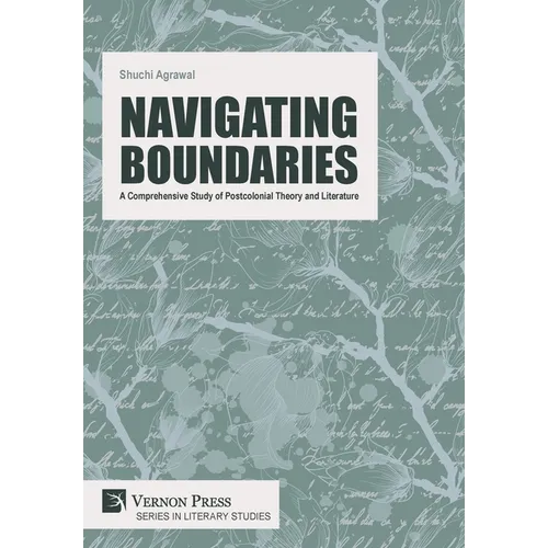 Navigating Boundaries: A Comprehensive Study of Postcolonial Theory and Literature