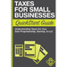 Taxes For Small Businesses QuickStart Guide: Understanding Taxes For Your Sole Proprietorship, Startup, & LLC