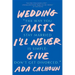 Wedding Toasts I'll Never Give