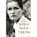 Born with Teeth: A Memoir