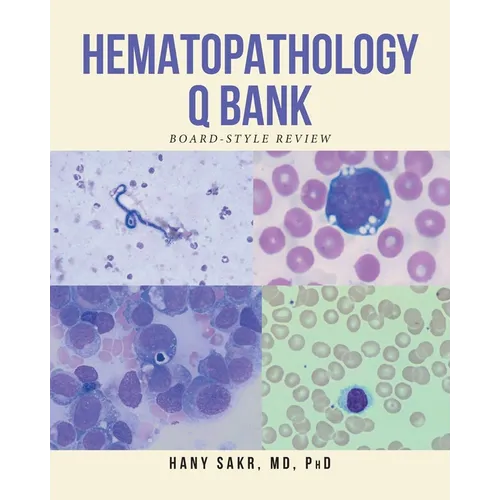Hematopathology Q Bank: Board-Style Review